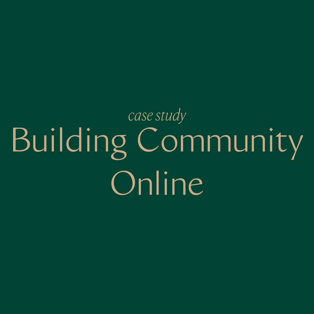 Case Study: Building Community Online