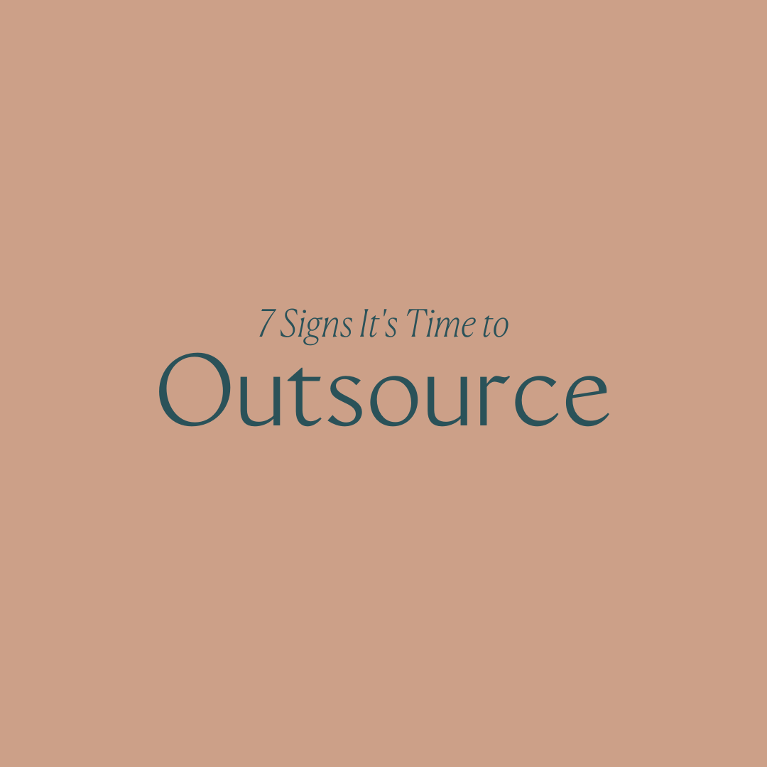 7 Signs It's Time to Outsource