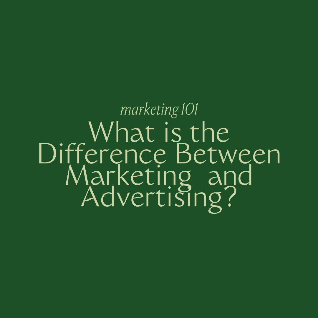 Marketing 101: What is the difference between marketing and advertising? Green background with lighter green text