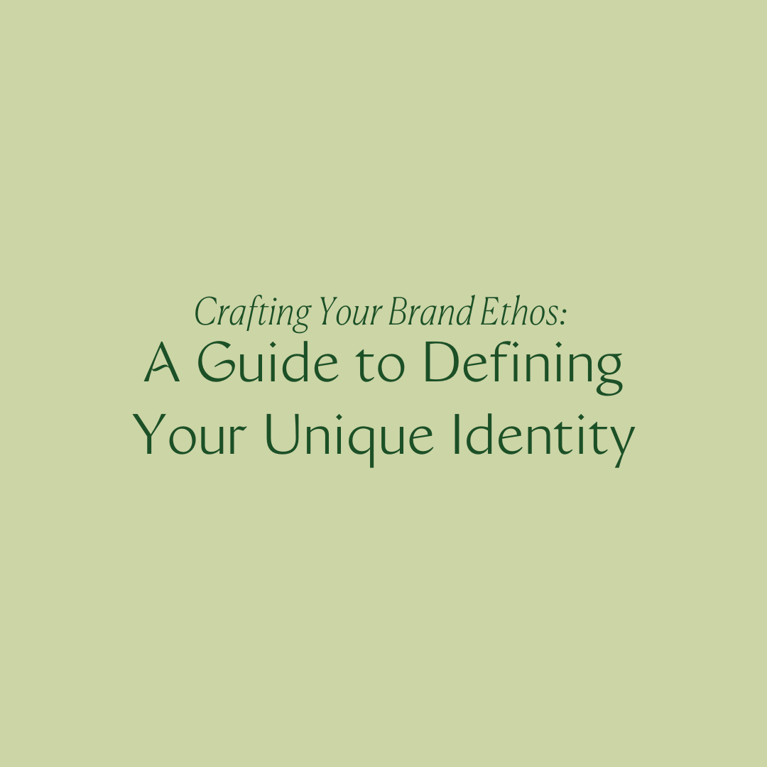 Crafting Your Brand Ethos: A Guide to Defining Your Unique Identity