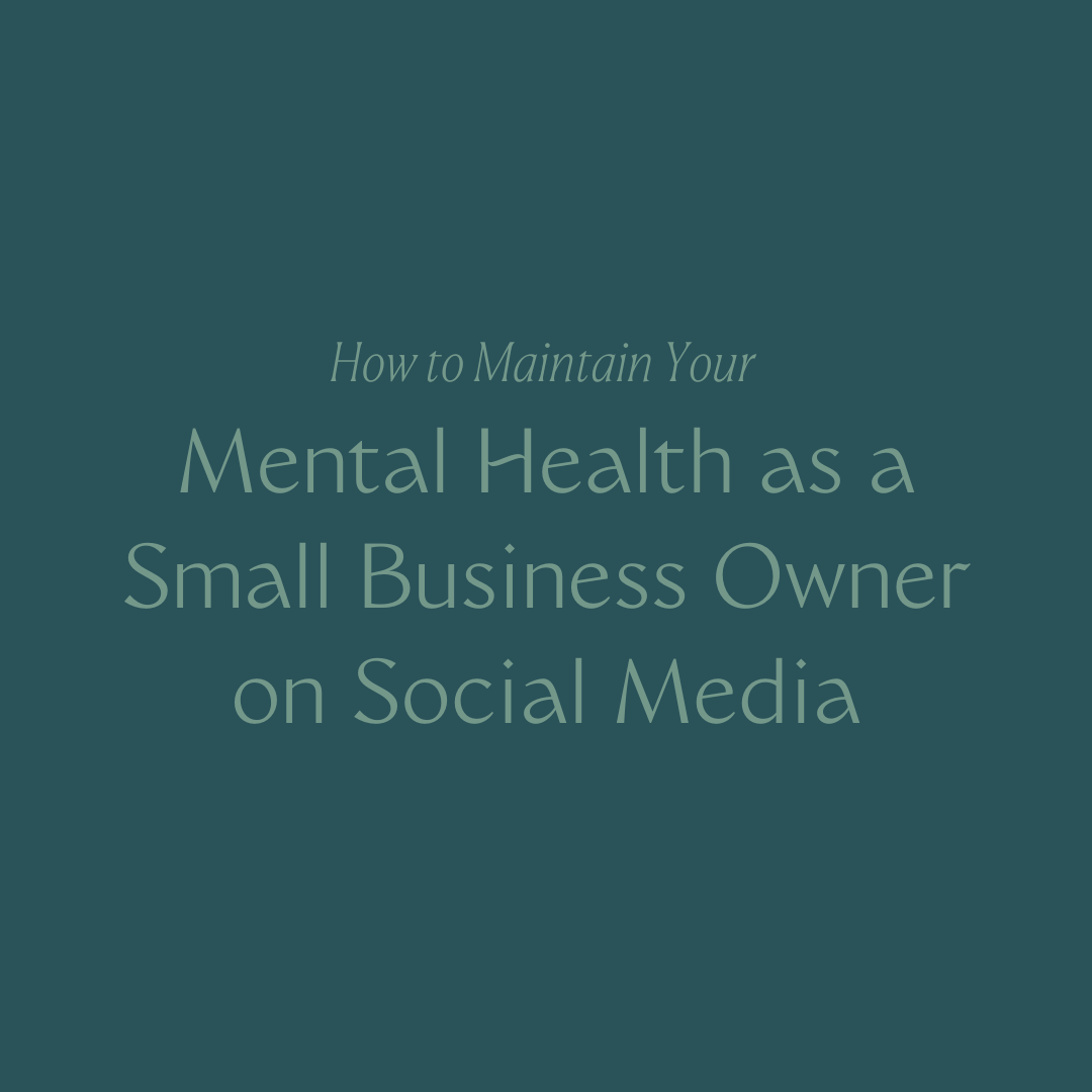Balancing Your Mental Health as a Small Business Owner on Social Media | Magnolia Creative Co