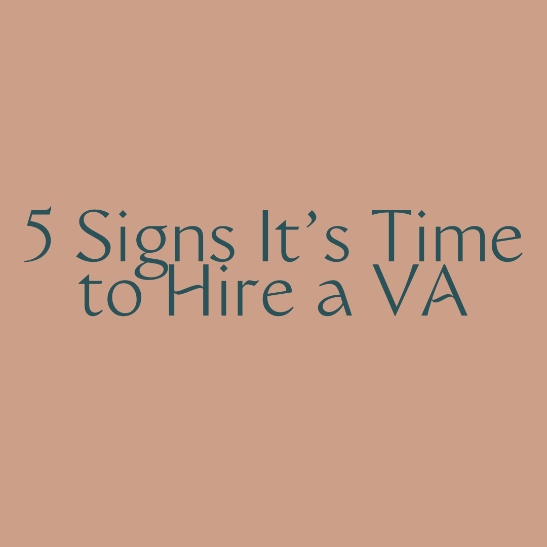 5 signs it's time to hire a VA