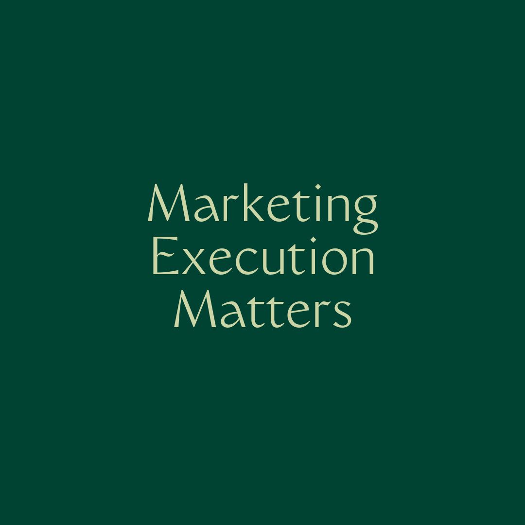 Marketing Execution Matters
