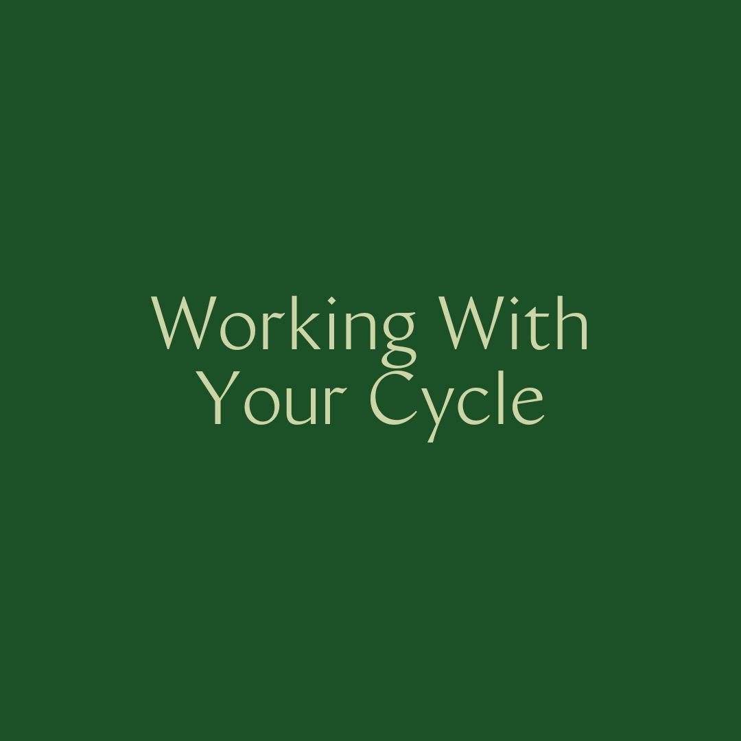 Working With Your Cycle