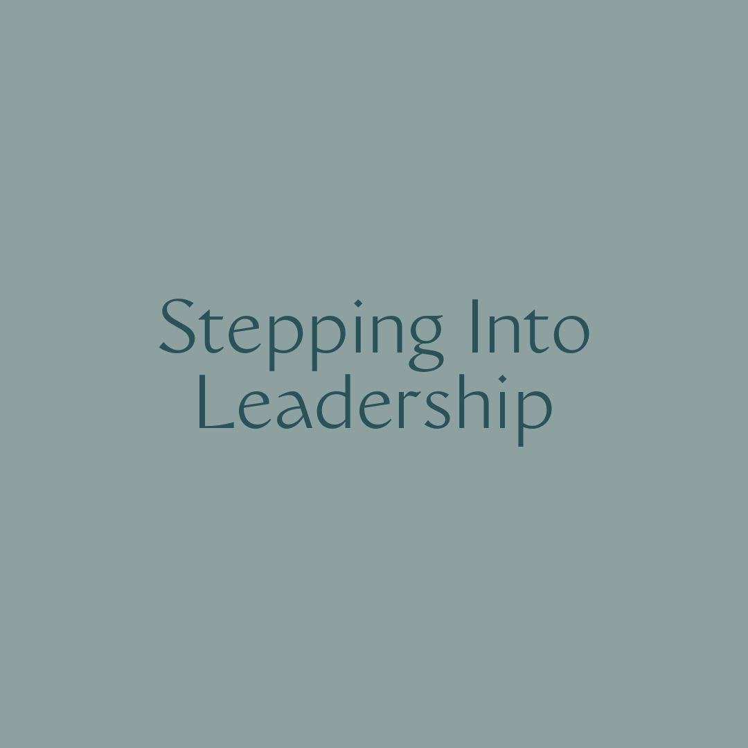 Stepping Into Leadership