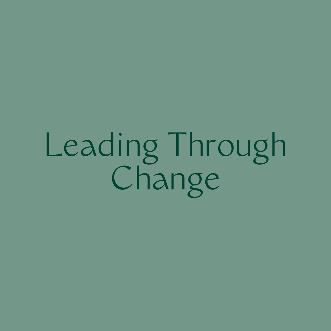 Leading Through Change