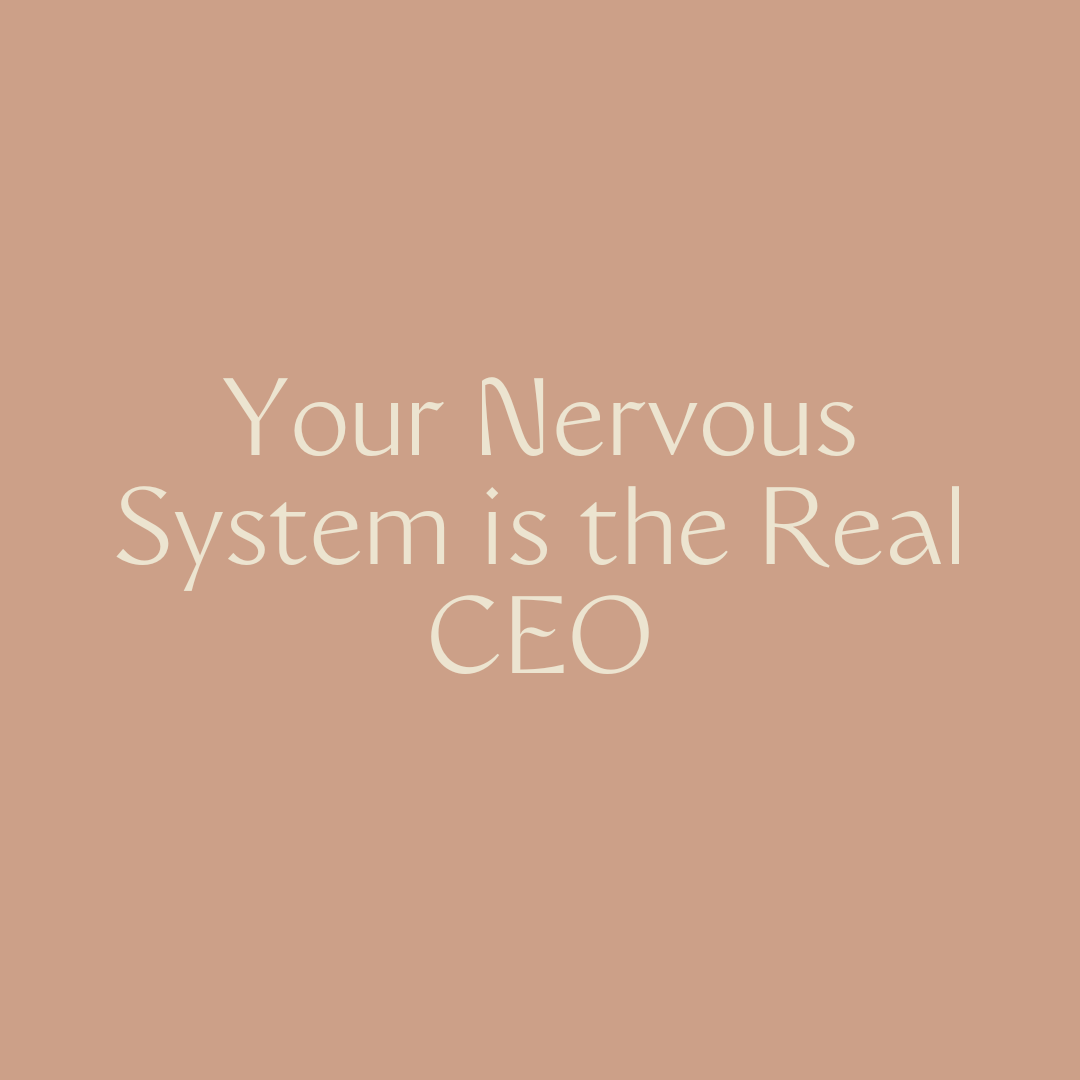 Your Nervous System is the Real CEO