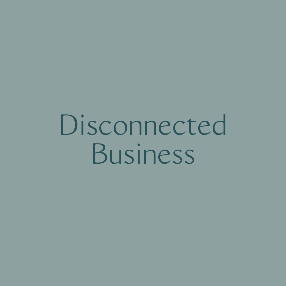 Disconnected Business
