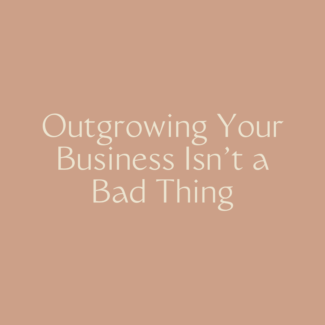 Outgrowing Your Business Isn’t a Bad Thing